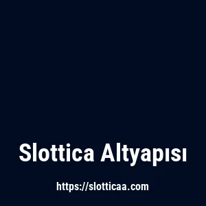 Slottica Altyapısı
