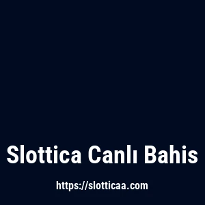 Slottica Canlı Bahis