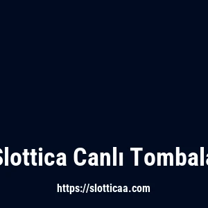 Slottica Canlı Tombala