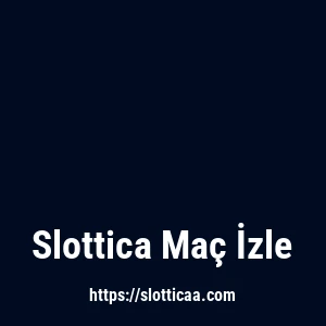 Slottica Maç İzle