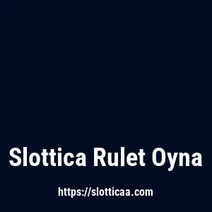 Slottica Rulet Oyna